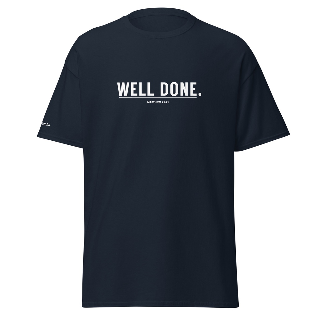Well Done StewardpreneurSHIP T-Shirt (Navy, Maroon, Charcoal, Gray)