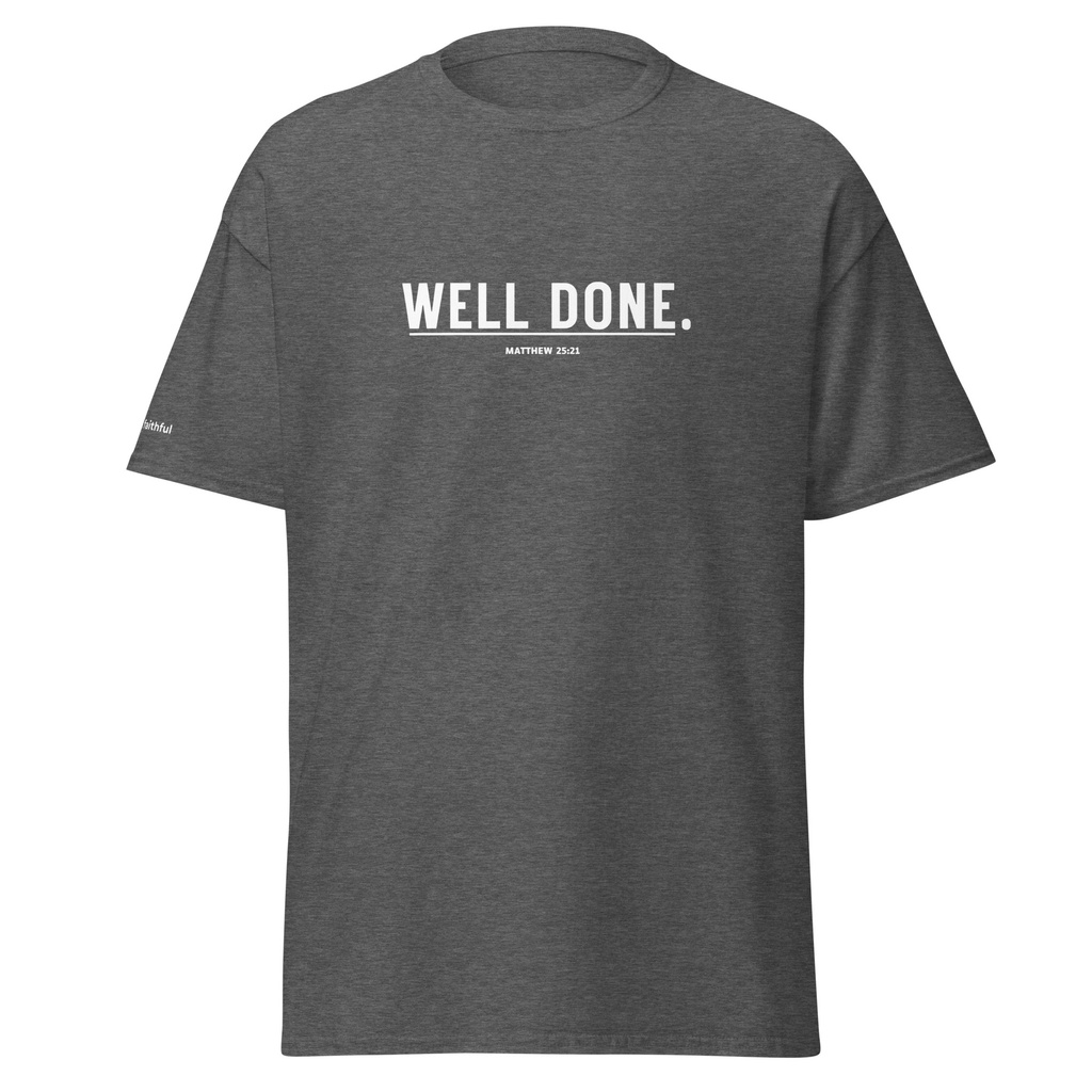 Well Done StewardpreneurSHIP T-Shirt (Navy, Maroon, Charcoal, Gray)